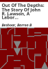 Out_of_the_depths__the_story_of_john_R__Lawson__a_labor_leader