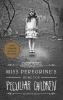 Miss_Peregrine_s_Home_for_Peculiar_Children__Miss_Peregrine_s_Series__Book_1