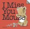 I_miss_you_Mouse