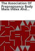 The_association_of_prepregnancy_body_mass_index_and_adverse_maternal_and_perinatal_outcomes