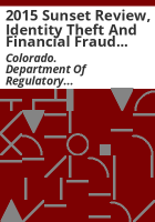 2015_sunset_review__Identity_Theft_and_Financial_Fraud_Deterrence_Act