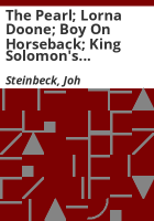 The_Pearl__Lorna_Doone__Boy_on_Horseback__King_Solomon_s_Mines