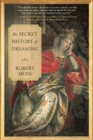 The_secret_history_of_dreaming