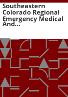 Southeastern_Colorado_Regional_Emergency_Medical_and_Trauma_Advisory_Council_final_report