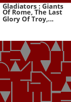 Gladiators___Giants_of_Rome__The_Last_Glory_of_Troy__Gladiators_Seven__Tebel_Gladiators__and_More