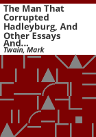 The_man_that_corrupted_Hadleyburg__and_other_essays_and_stories