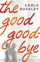 The_good_good-bye__a_novel