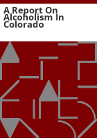 A_report_on_alcoholism_in_Colorado