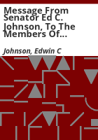 Message_from_Senator_Ed_C__Johnson__to_the_members_of_the_Thirty-first_General_Assembly_of_the_state_of_Colorado__together_with_an_address_of_Governor_Ray_H__Talbot