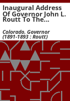 Inaugural_address_of_Governor_John_L__Routt_to_the_eighth_General_Assembly_of_the_State_of_Colorado
