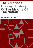 The_American_heritage_history_of_the_making_of_the_Nation